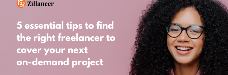 5 essential tips to find the right freelancer to cover your next on-demand project